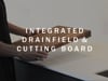 System Relationships: Cutting Board and Integrated Drainfield