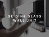 Sliding Glass Wall Unit