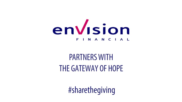 ENVISION FINANCIAL PARTNERS WITH THE GATEWAY OF HOPE