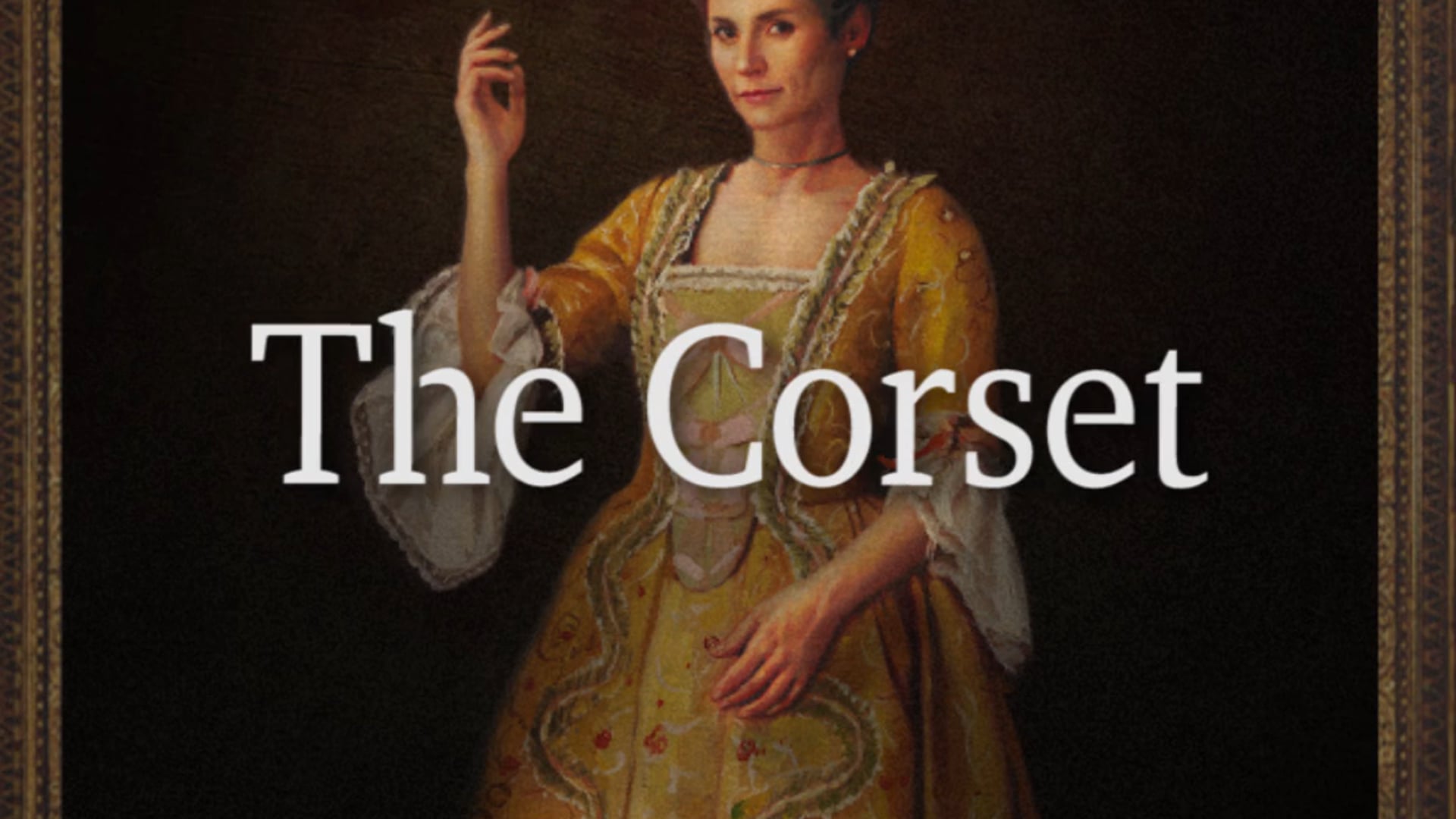 Horrors of 1719 Part 1 - The Corset