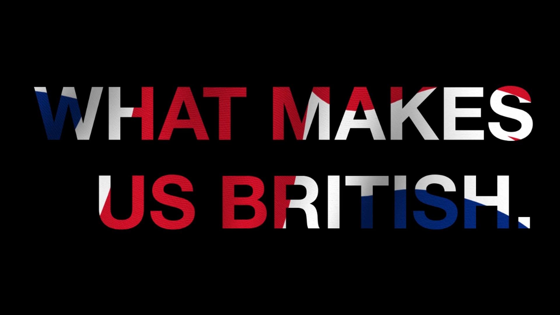 What Makes Us British.