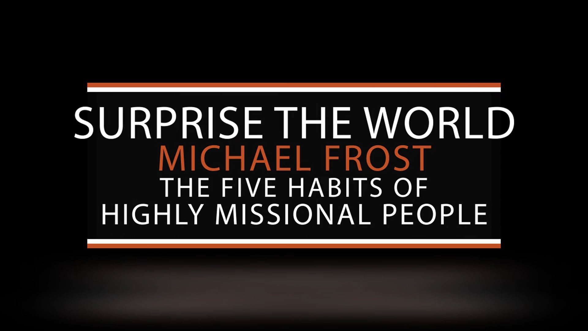#0 Surprise The World - The 5 Habits of Highly Missional People - Introduction
