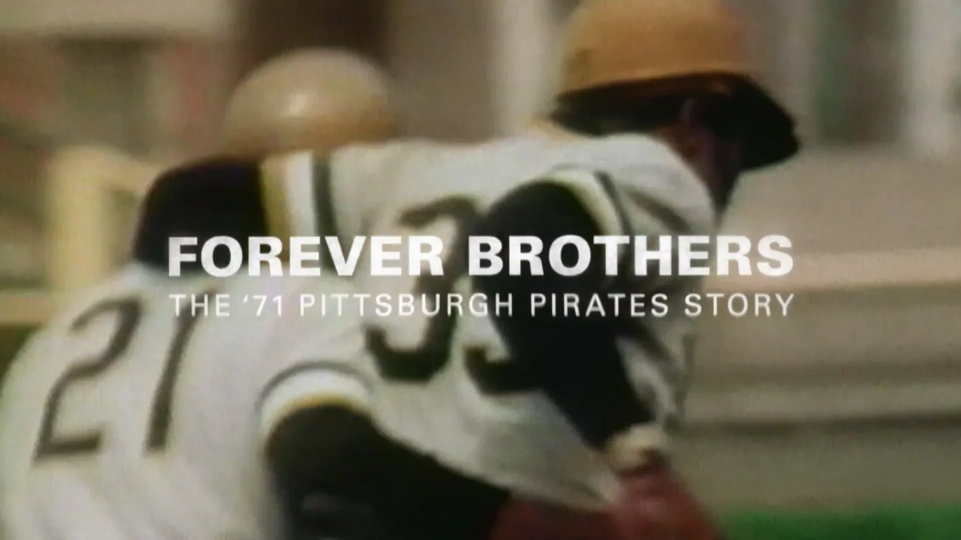 Forever Brothers: The '71 Pittsburgh Pirates Story (TV Movie 2016