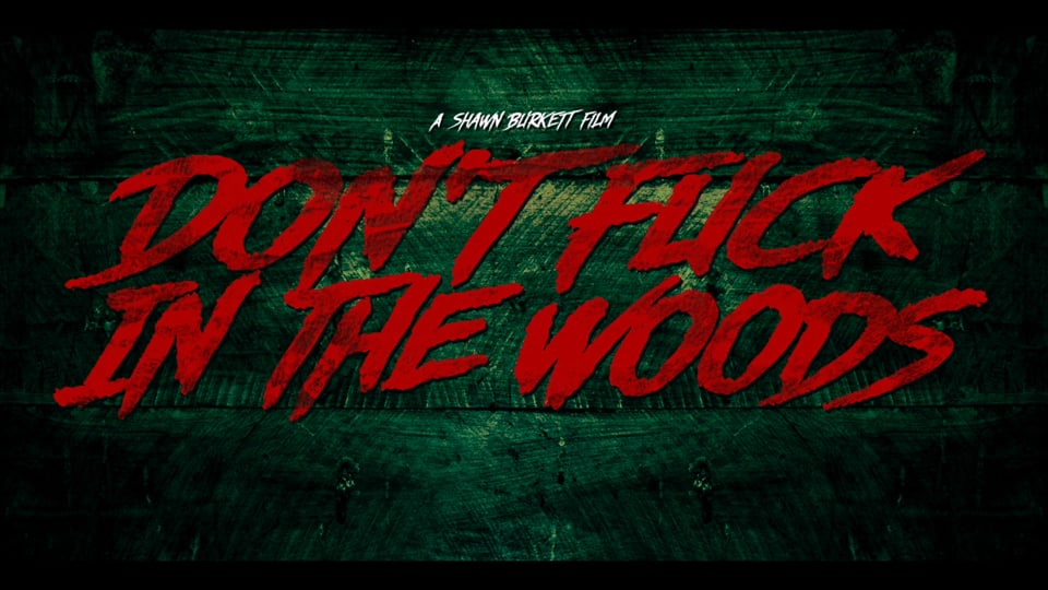 Don't Fuck In The Woods (officiel trailer)