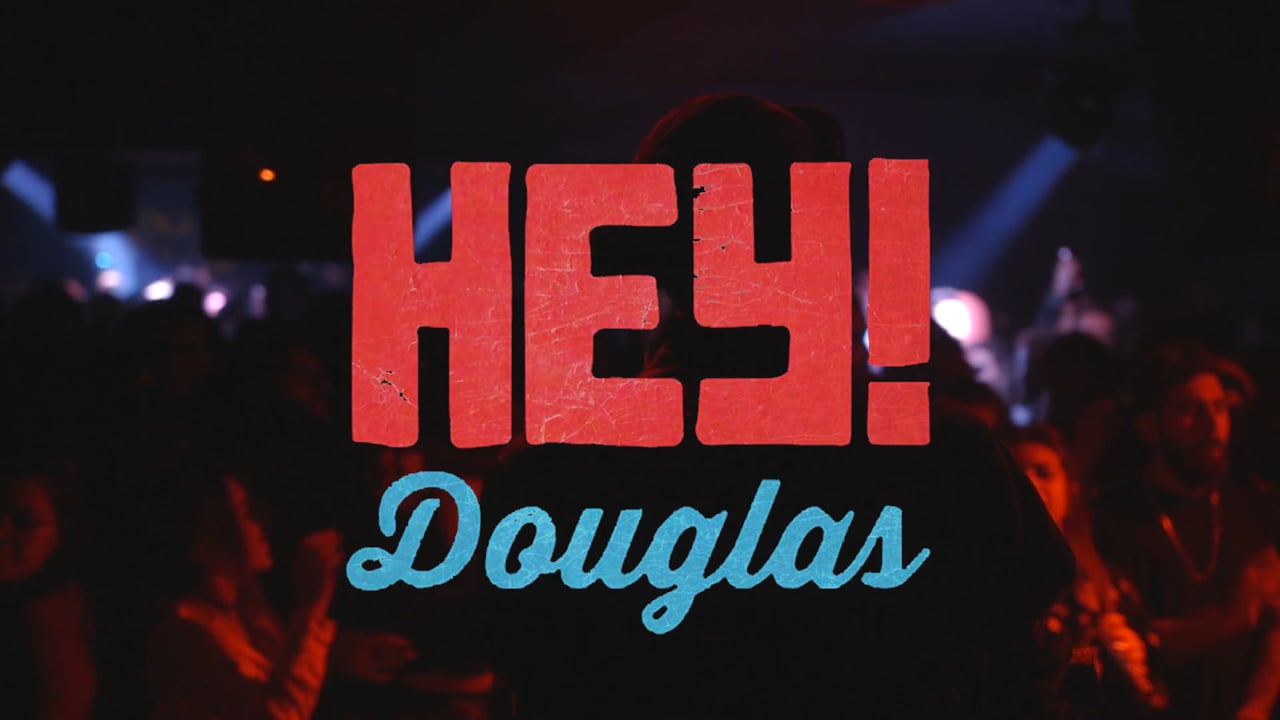 Hey Douglas