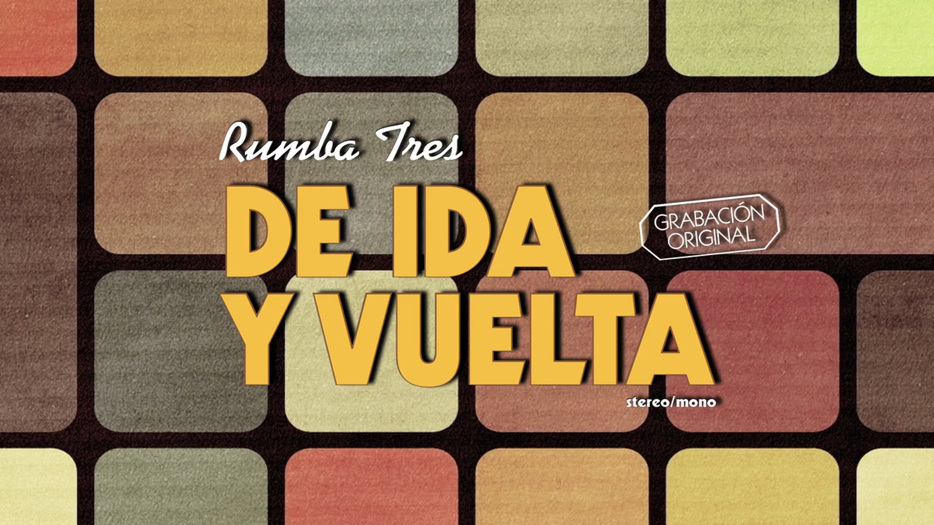 RUMBA TRES - DE IDA Y VUELTA