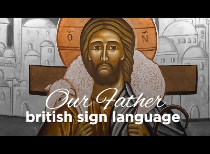 The Lord's Prayer in British Sign Language (BSL) on Vimeo
