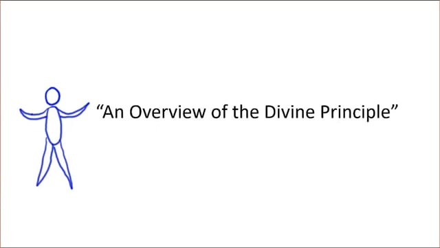 An Overview of the Divine Principle, Part 1 of 5