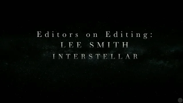 Interstellar' Editor Lee Smith on How to Edit a Scene 