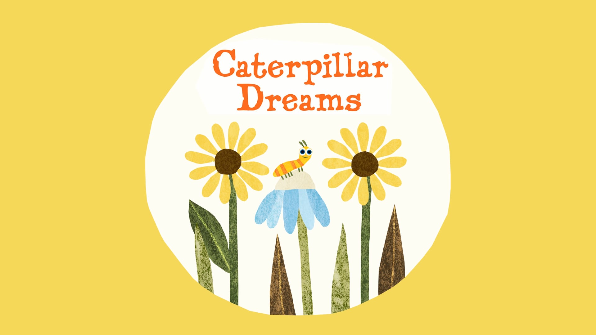 Caterpillar Dreams