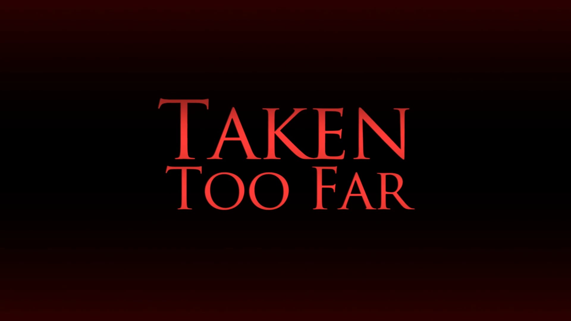 taken-too-far-trailer-on-vimeo