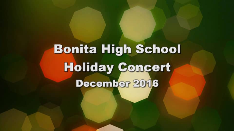 Bonita High School Holiday Concert 2016 on Vimeo