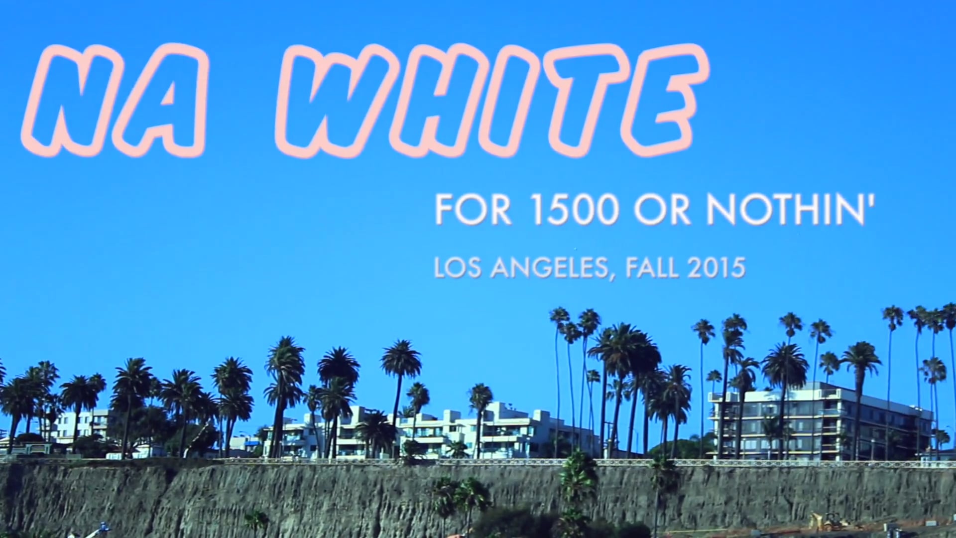 NA White for 1500 or Nothin'