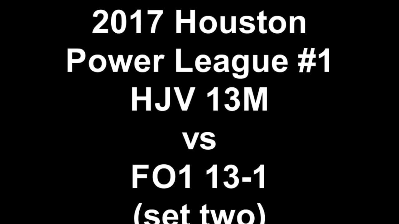 2017 Houston Power League 1 HJV 13M vs FO1 131 (set two) on Vimeo