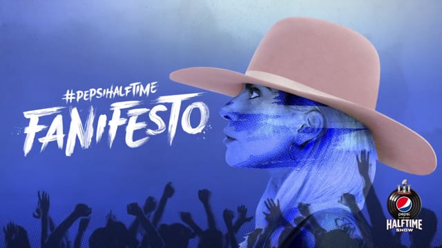 Pepsi Halftime Fanifesto with Lady Gaga