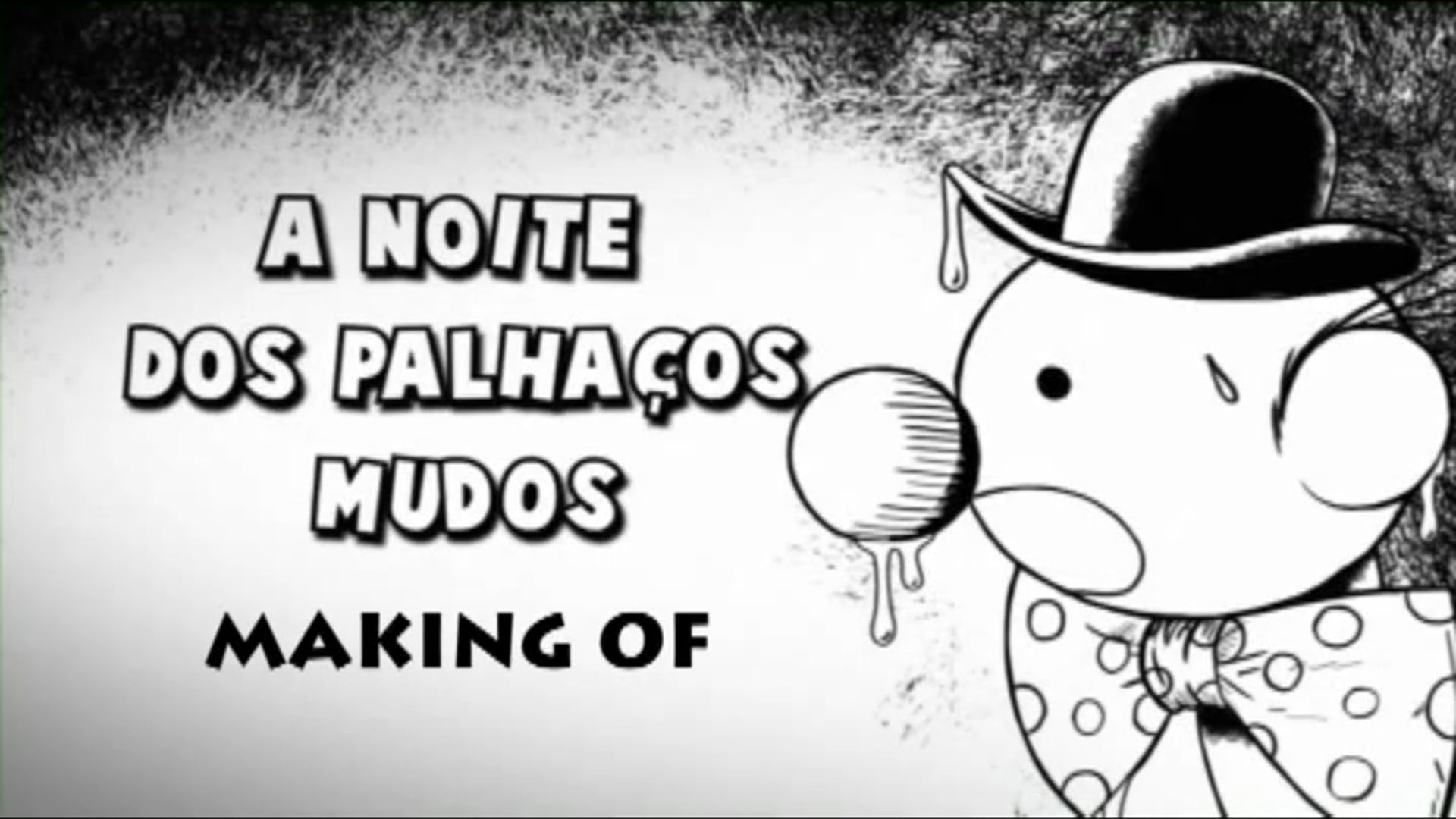 Making Of - A NOITE DOS PALHAÇOS MUDOS