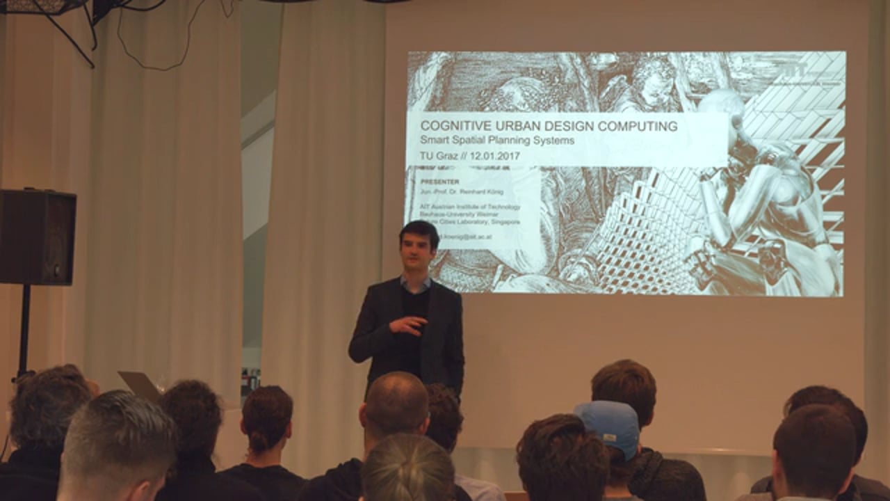 Open Lecture #5 Reinhard König - Cognitive Urban Design Computing