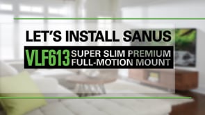 SANUS VLF613 Install Video