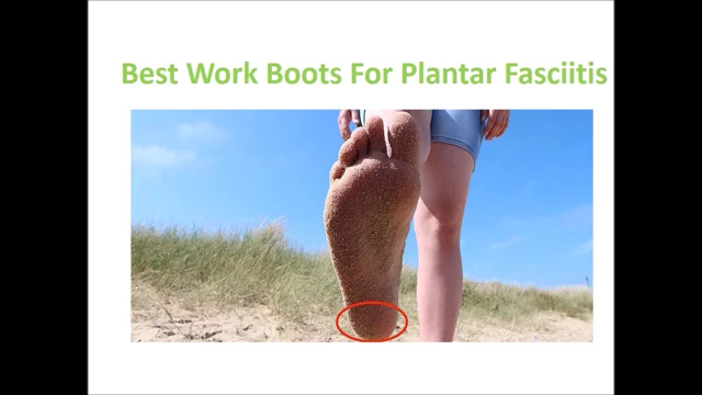 The Best Work Boots for Plantar Fasciitis