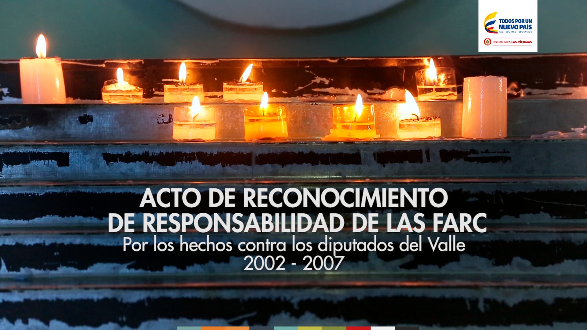 Acto de reconocimiento de responsabilidad de las FARC, por los hechos contra los diputados del Valle 2002/2007