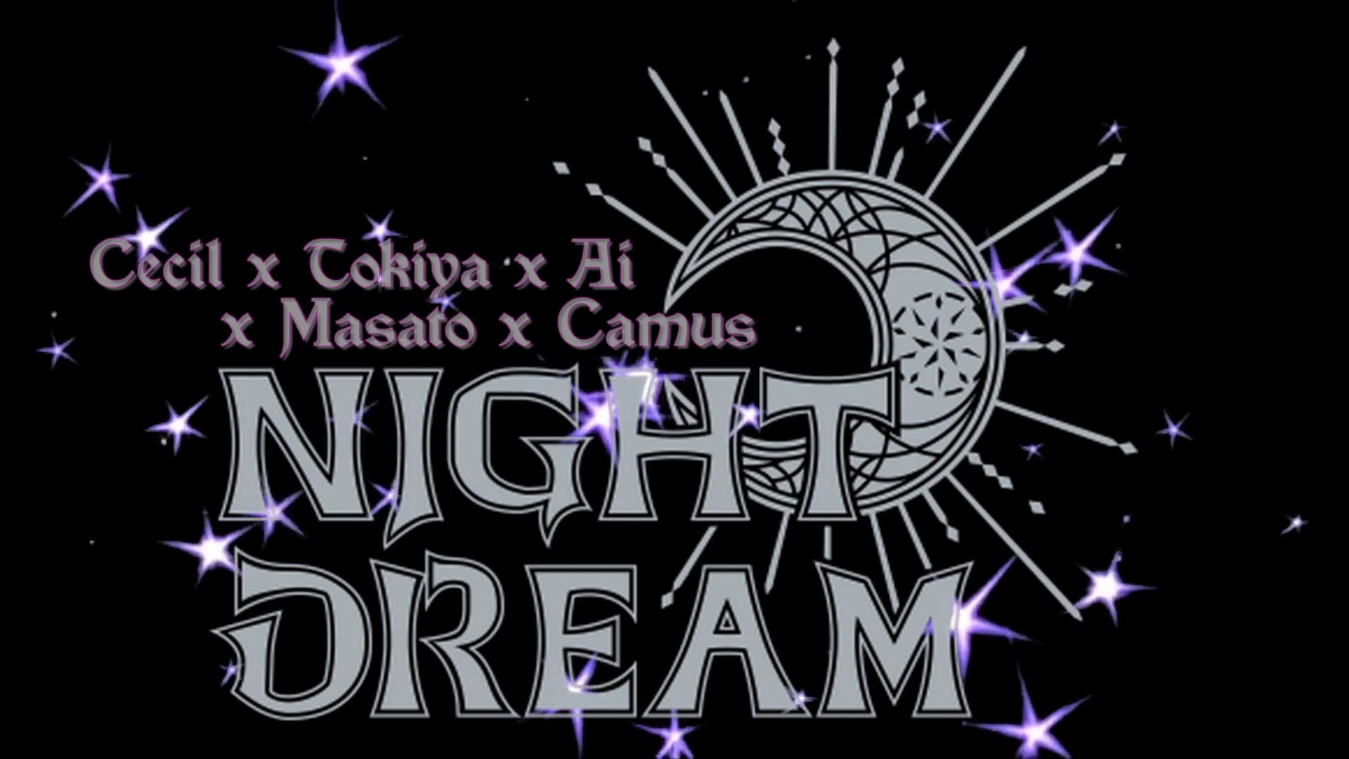 [VIETSUB] Night Deam - Tokiya x Masato x Cecil x Ai x Camus