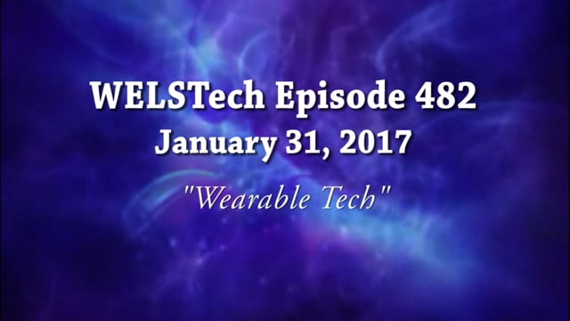 WELSTech Episode 482 - Wearable Tech