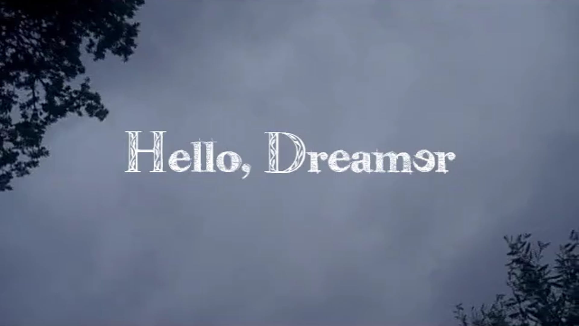 Hello, Dreamer