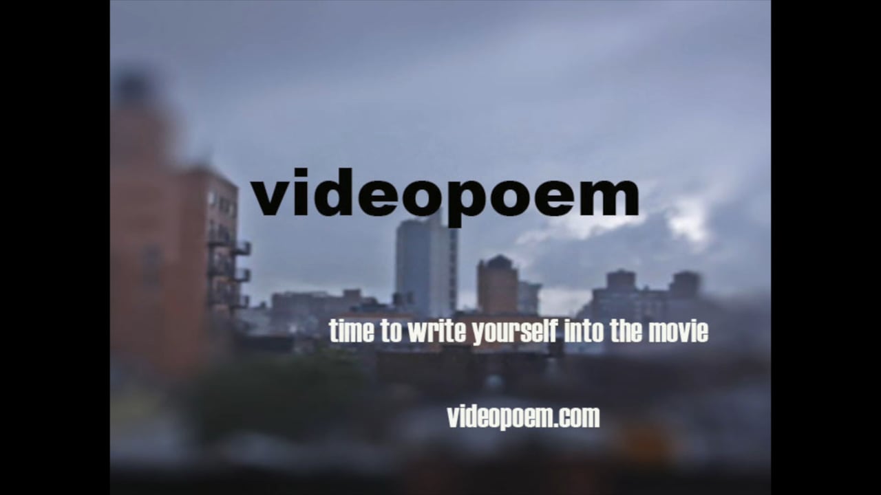 Videopoem - Time to Write Yourself Into the Movie