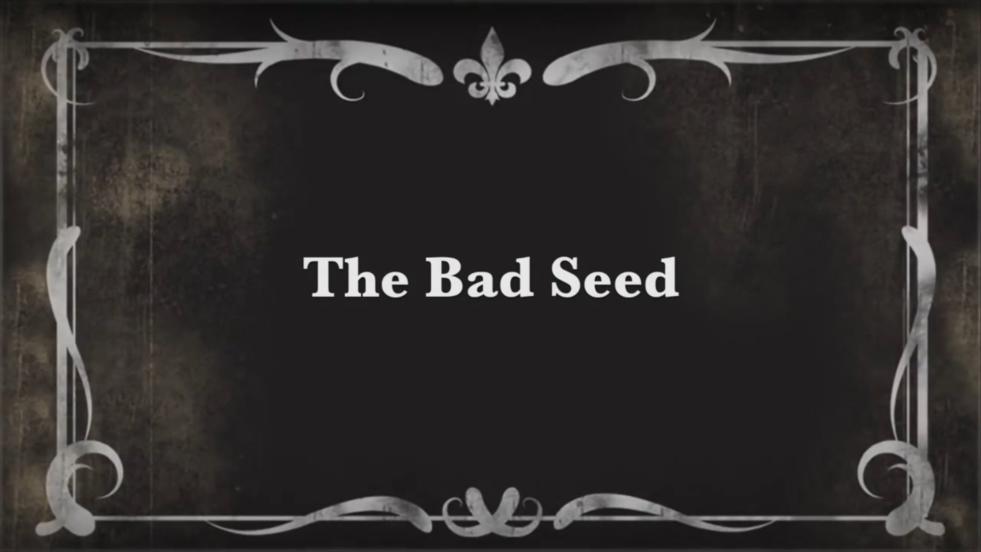The Bad Seed