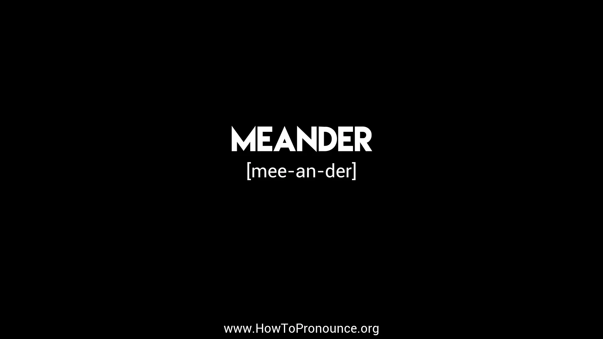 How to Pronounce "meander" on Vimeo