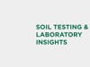 Soil Testing & Laboratory Insights