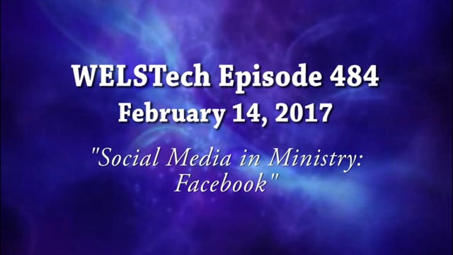 WELSTech Episode 484 - Social Media in Ministry: Facebook