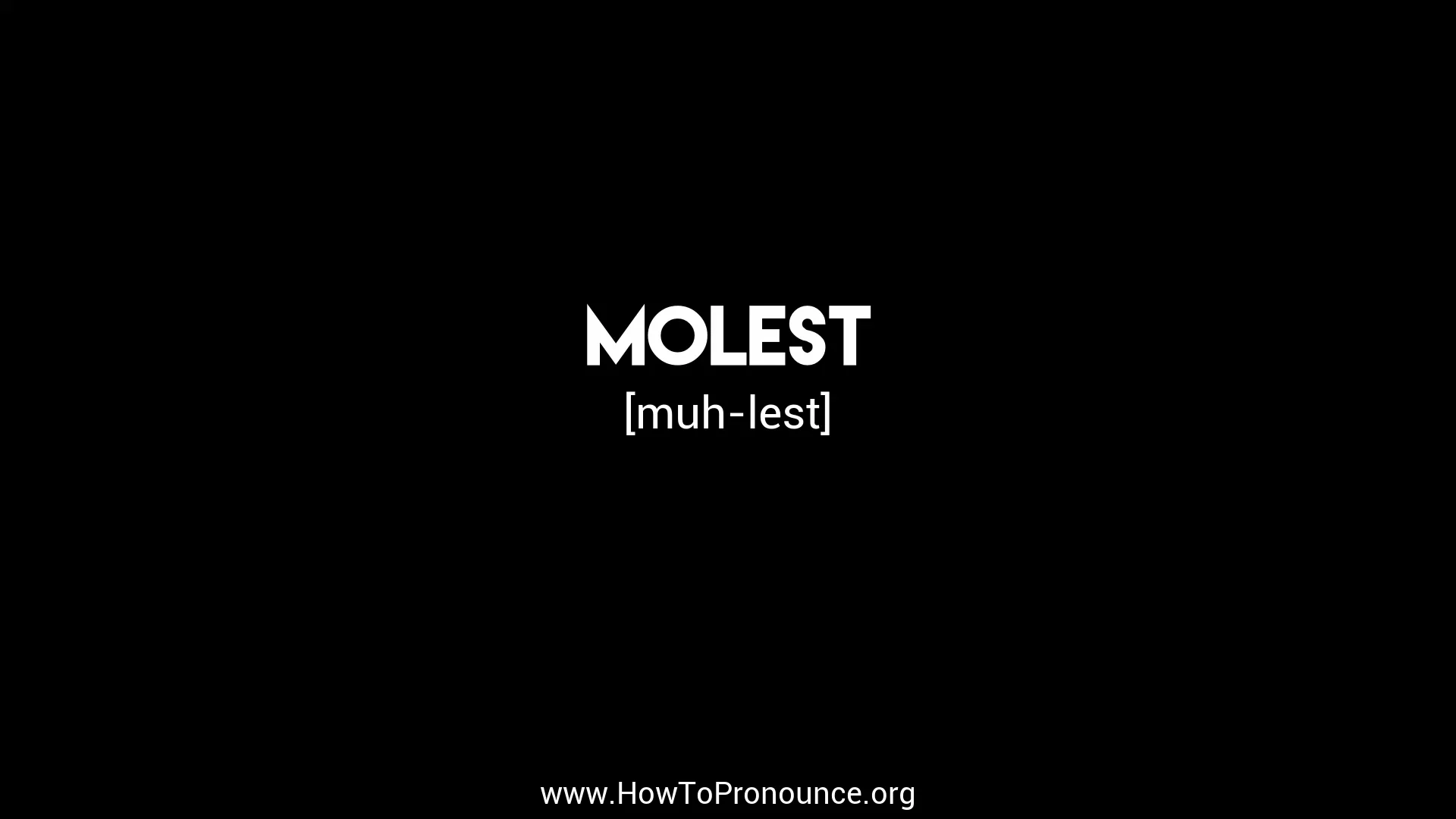 How to Pronounce &quot;molest&quot;