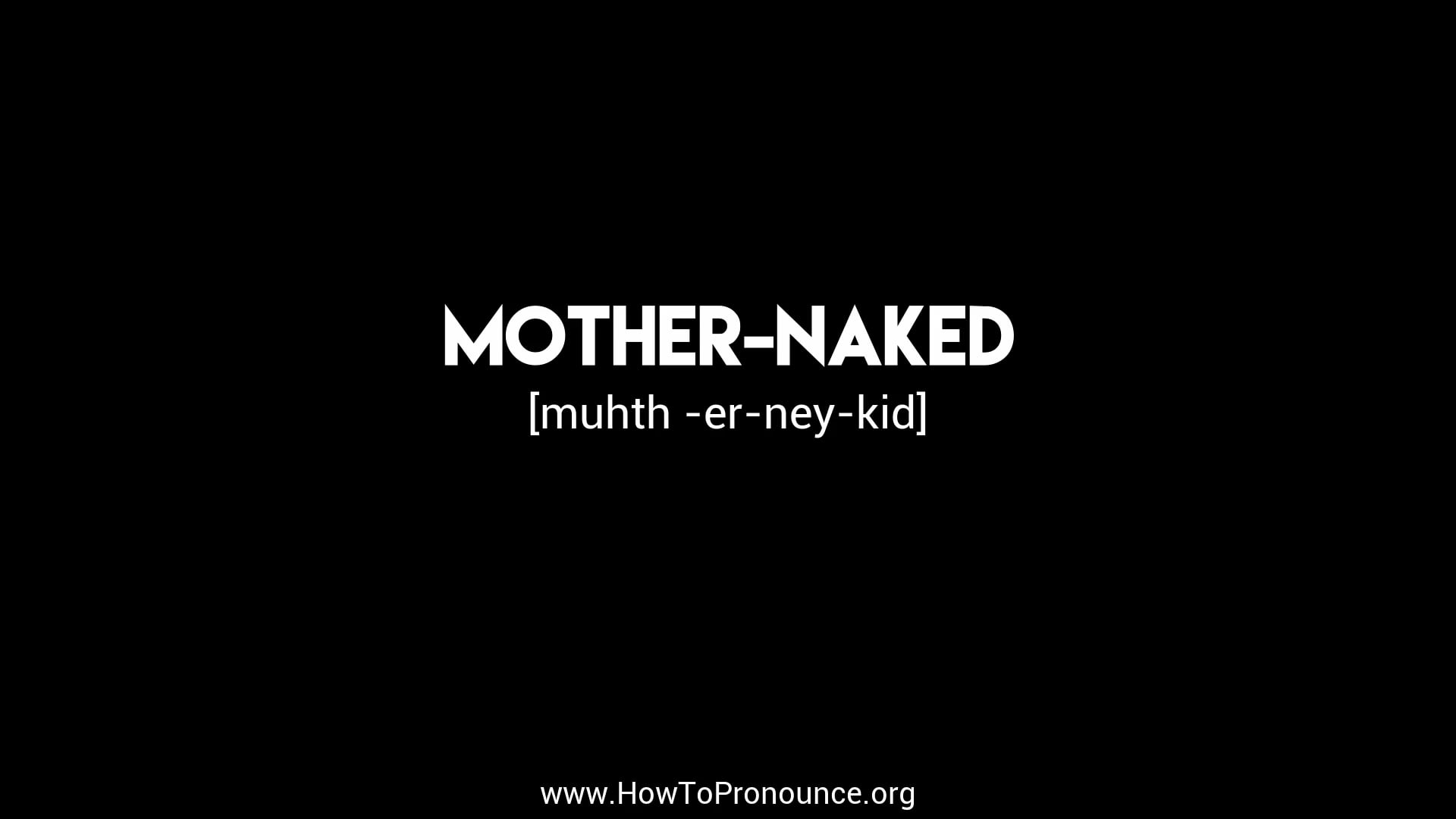 How To Pronounce Mother Naked On Vimeo