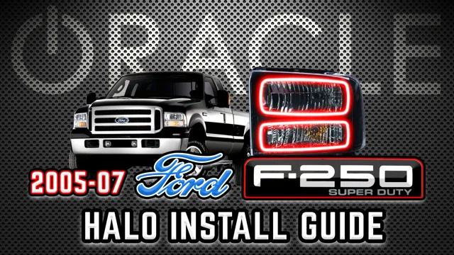 ORACLE Lighting Halo Install Guide - 2005-07 FORD F-250/F-350 Superduty