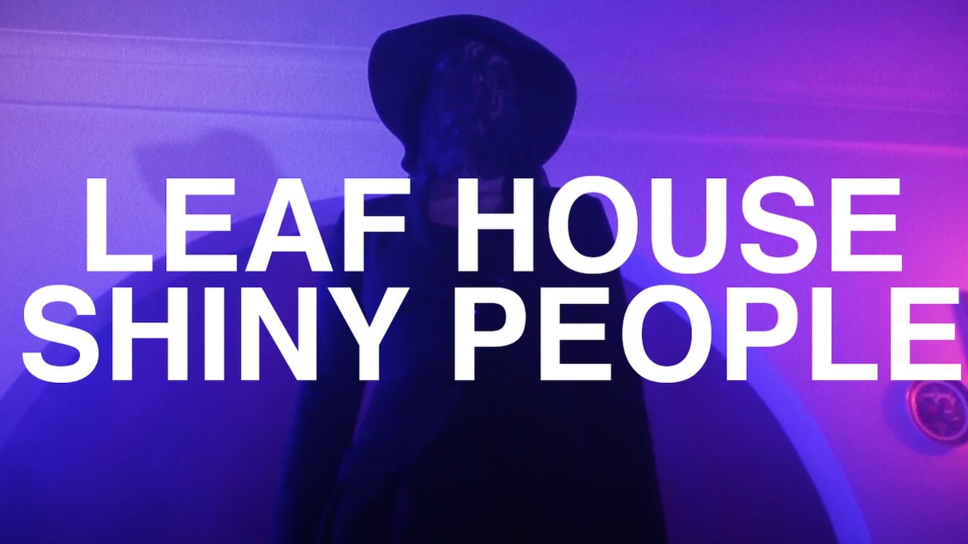 LEAF HOUSE - SHINY PEOPLE