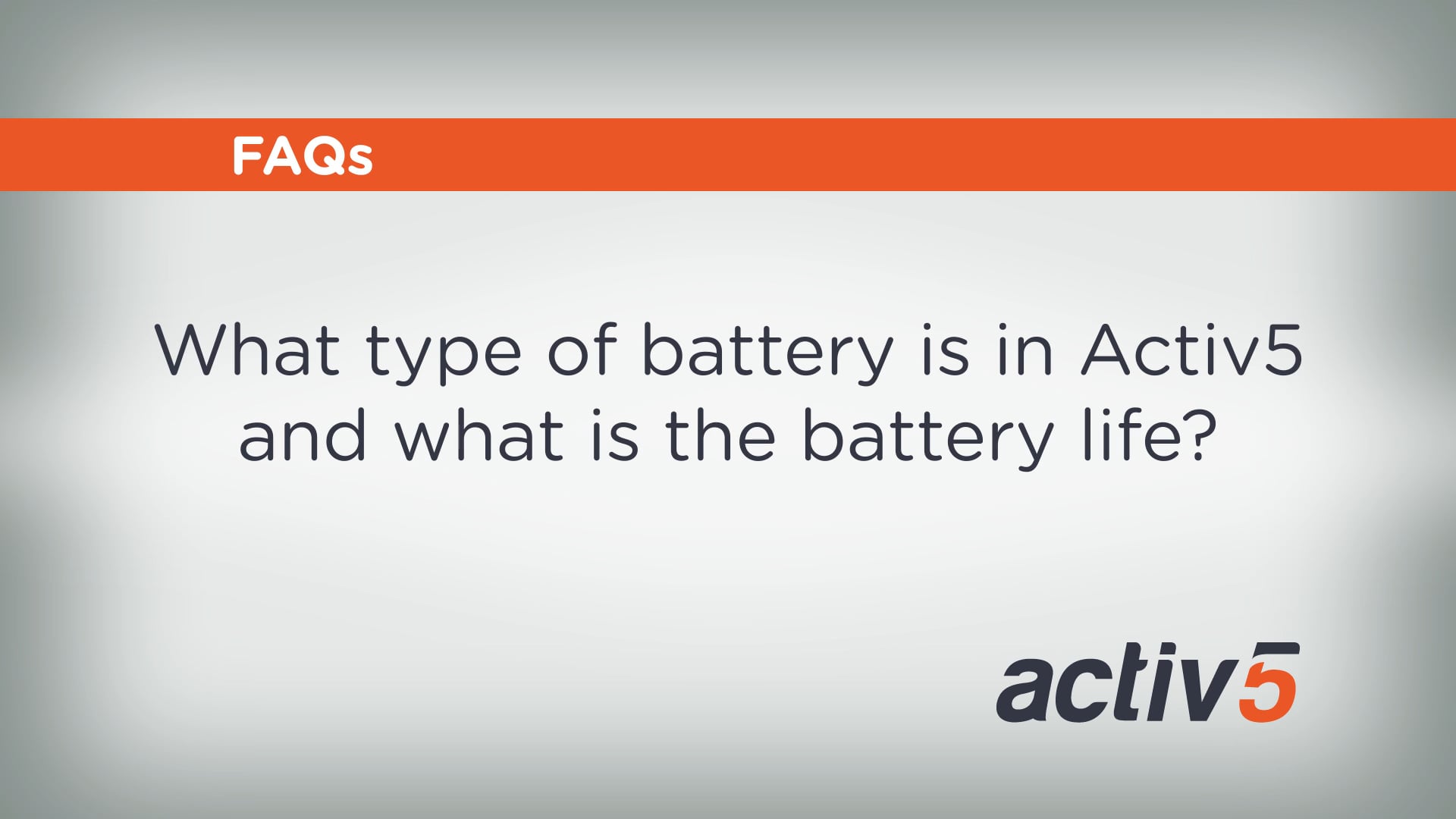 What Type of Battery Is in Activ5 And What Is the Battery Life? on Vimeo