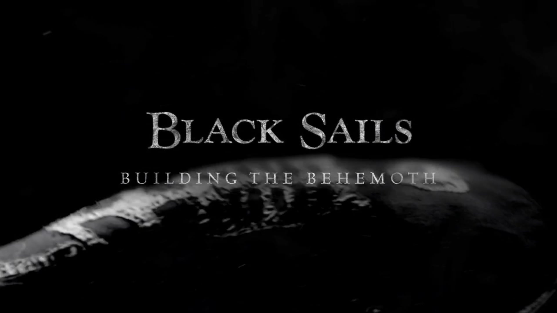 STARZ - Black Sails - Building a Behemoth
