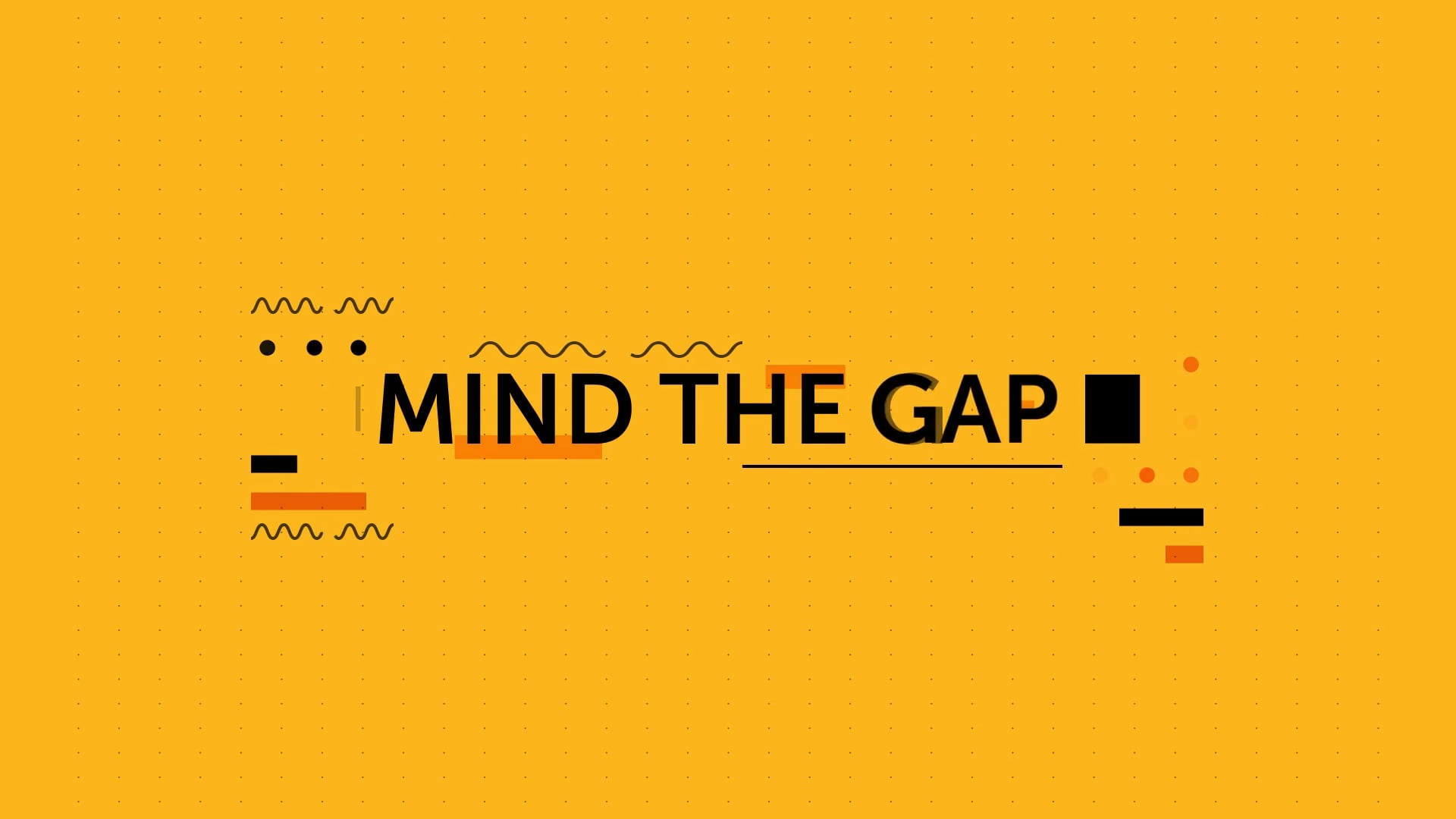 Mind The Gap