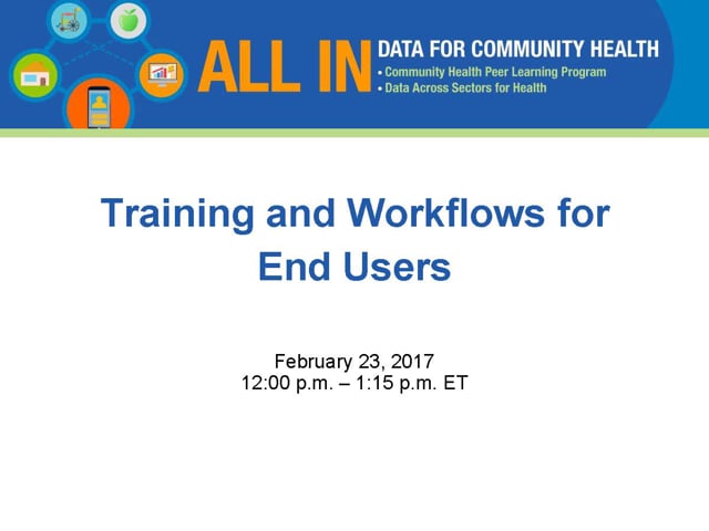 Training and Workflows for End Users