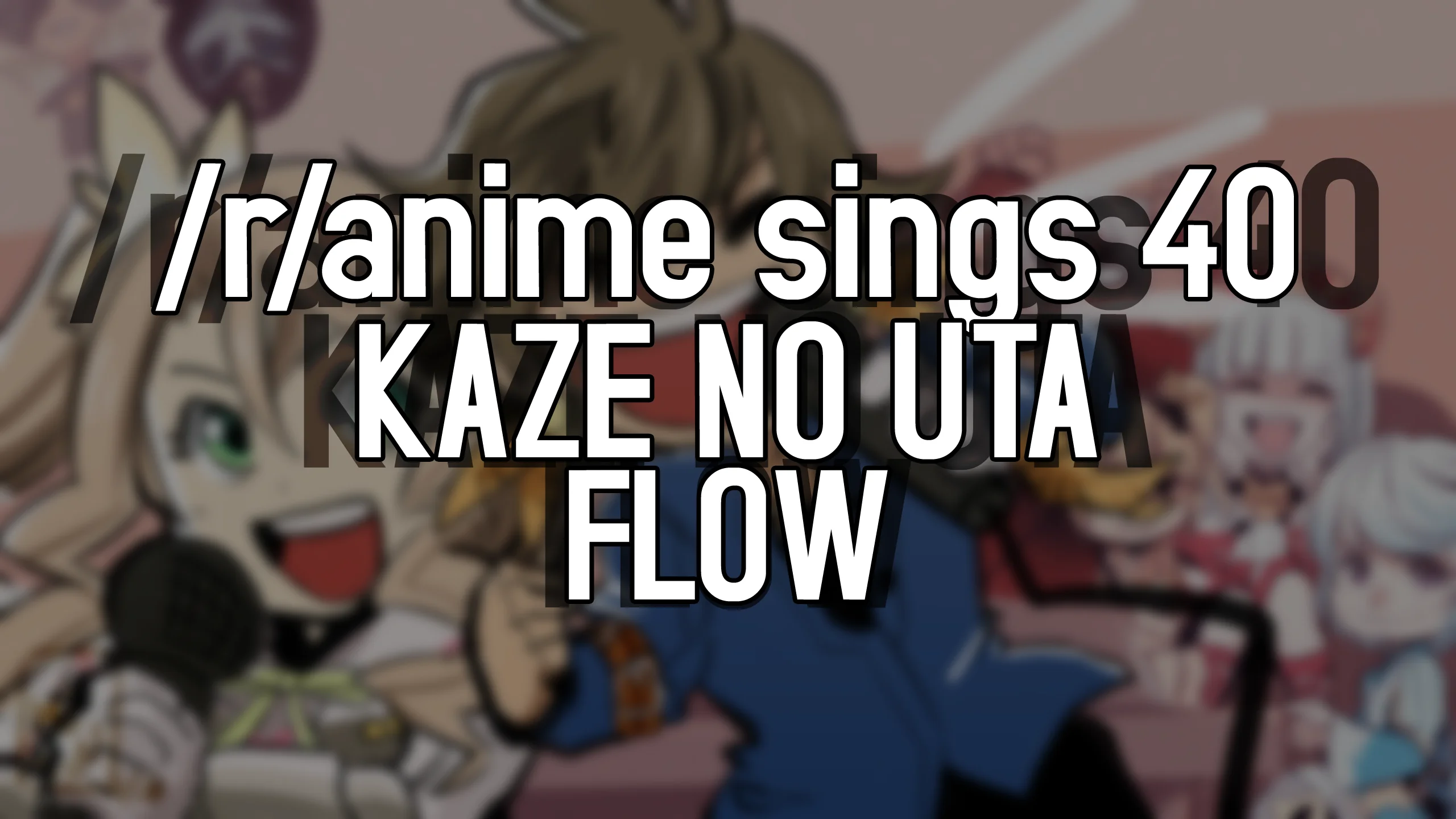 /r/Anime Sings - Kaze no Uta (Tales of Zestiria the X OP)