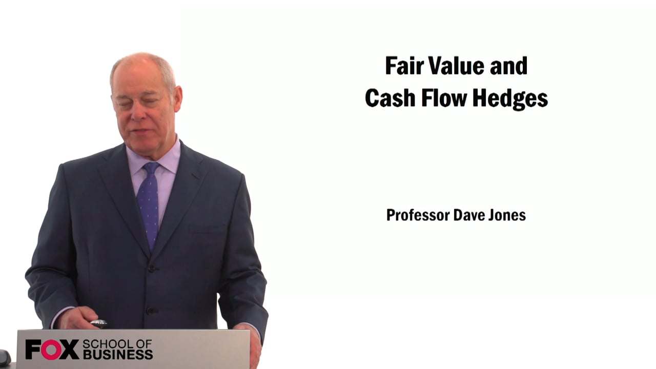 Fair Value and Cash Flow Hedges