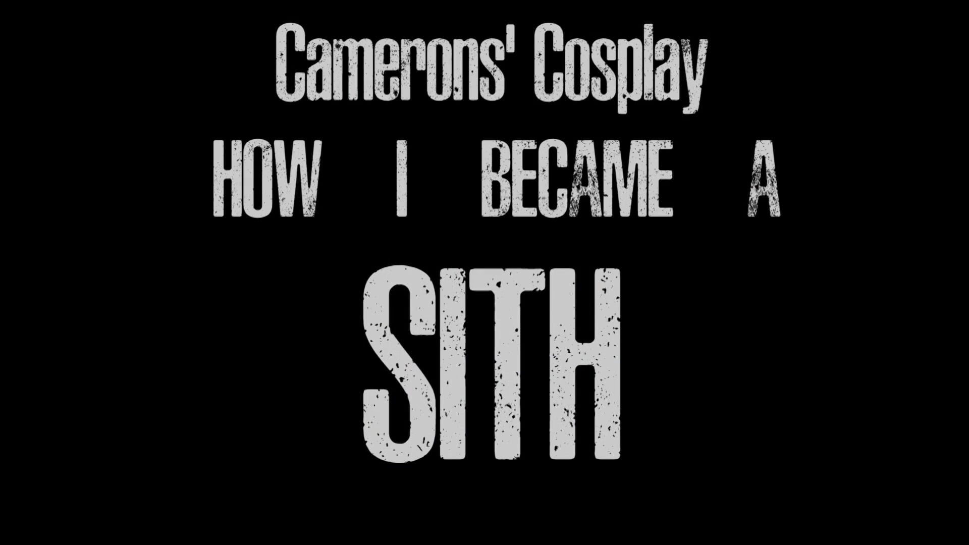 How I Became A Sith - Camerons' Cosplay Story