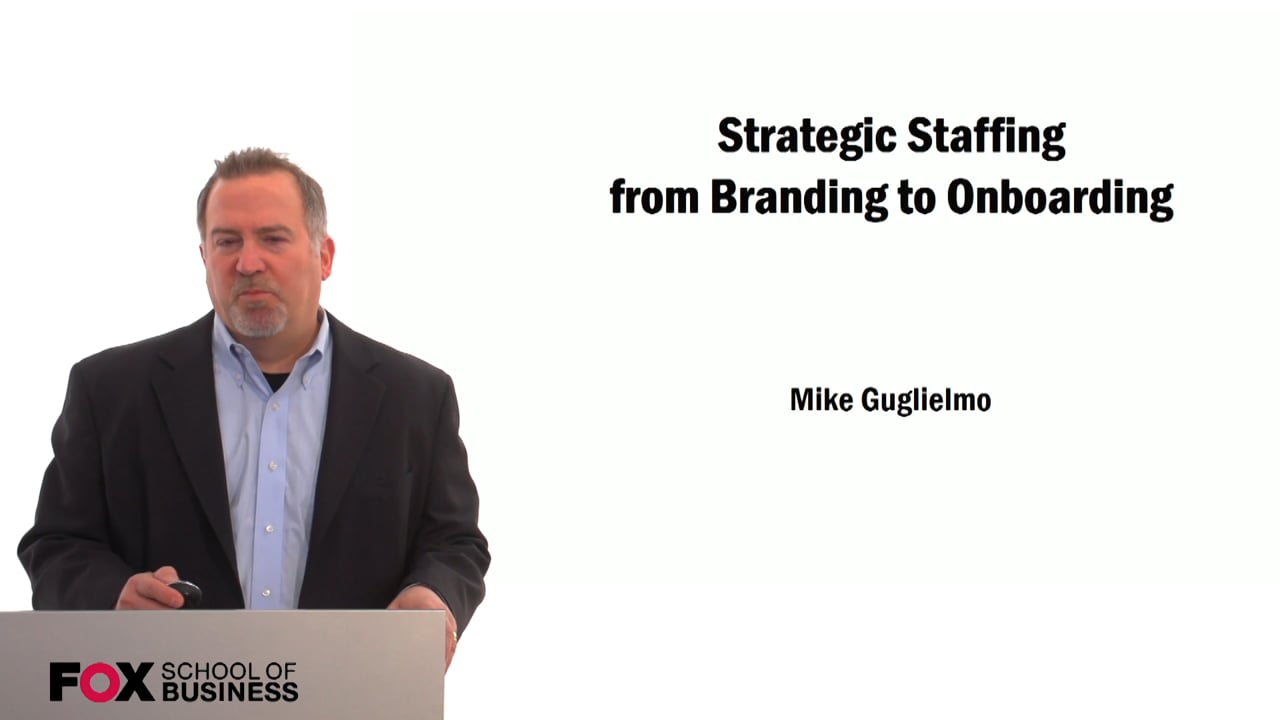 Strategic Staffing from Branding to Onboarding