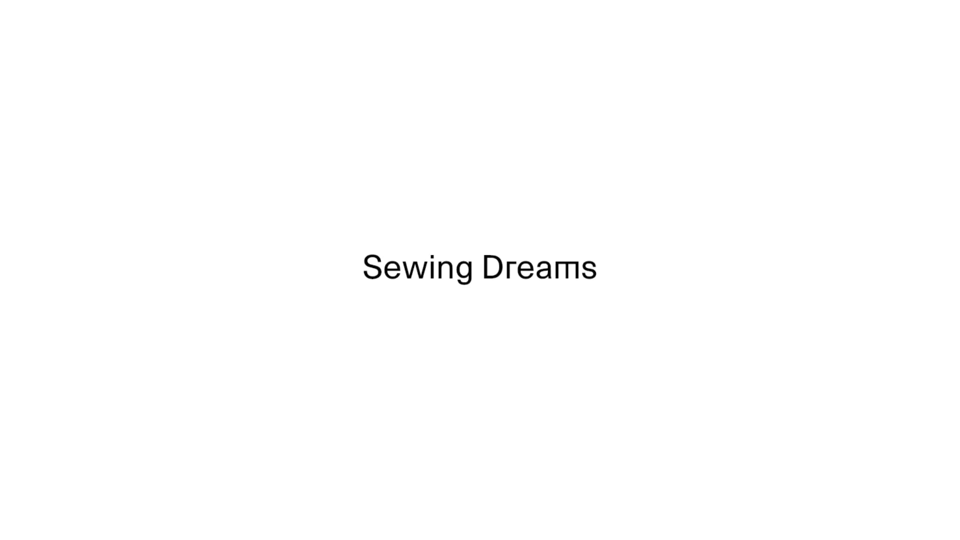 Sewing Dreams on Vimeo