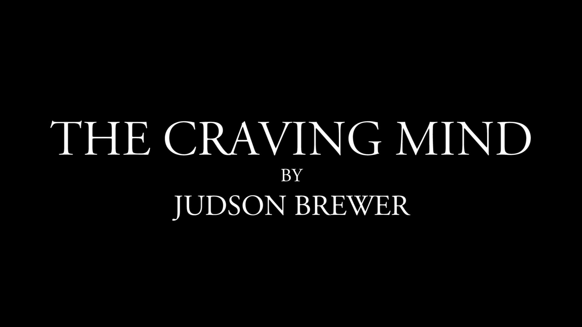 The Craving Mind- Judson Brewer