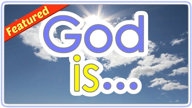 God is...