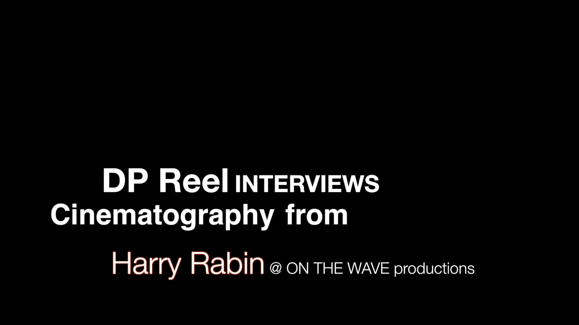 Harry Rabin DP REEL