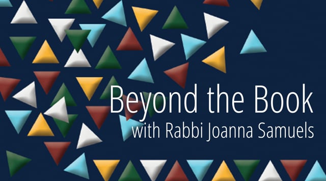 Beyond the Book with Rabbi Joanna Samuels