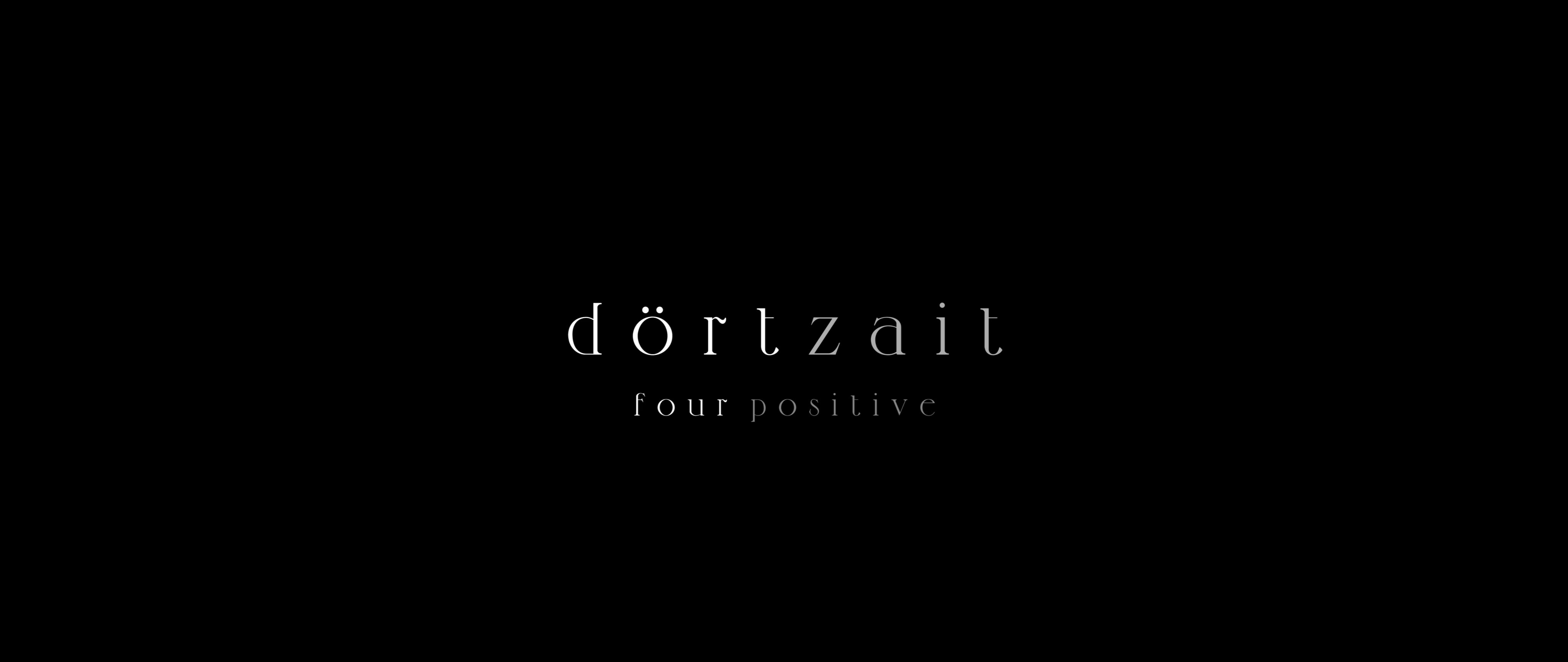 DÖRT ZAİT | FOUR POSITIVE